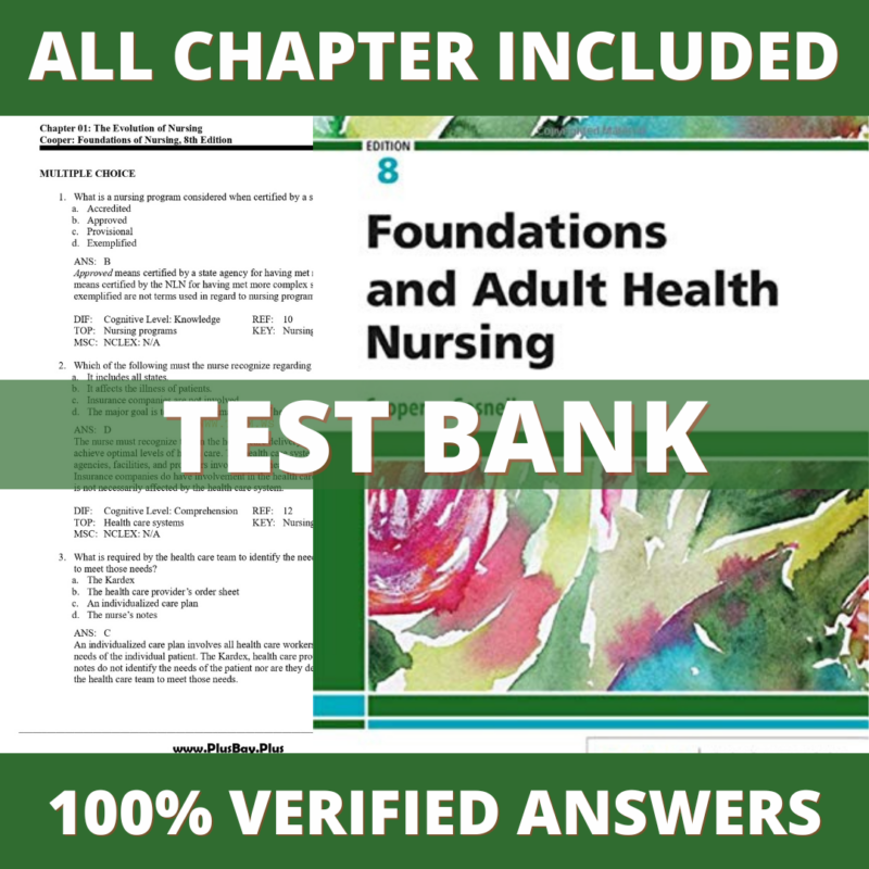 Test Bank for Foundations and Adult Health Nursing, 8th Edition (Cooper, 2019)