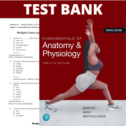 Test Bank for Fundamentals of Anatomy and Physiology, 12th Edition (Martini, 2024)