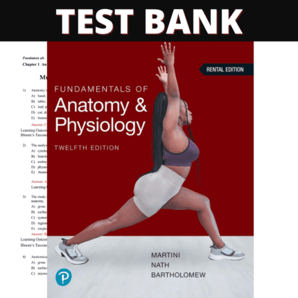 Test Bank for Fundamentals of Anatomy and Physiology, 12th Edition (Martini, 2024)