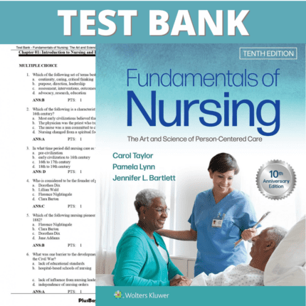 Test Bank for Fundamentals of Nursing The Art and Science of Person-Centered Care, 10th Edition (Taylor, 2022)