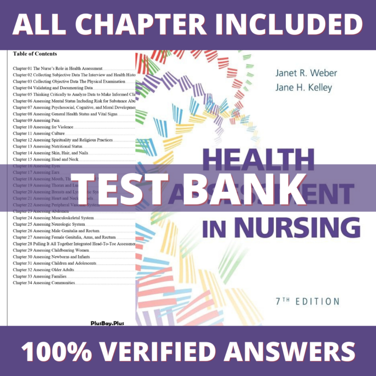 Test Bank for Health Assessment in Nursing, 7th Edition (Weber, 2022)