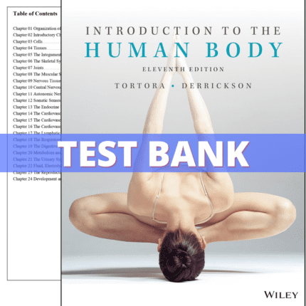 Test Bank for Introduction to the Human Body, 11th Edition (Tortora, 2017)