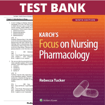 Test Bank for Karch's Focus on Nursing Pharmacology, 9th Edition (Tucker, 2024)