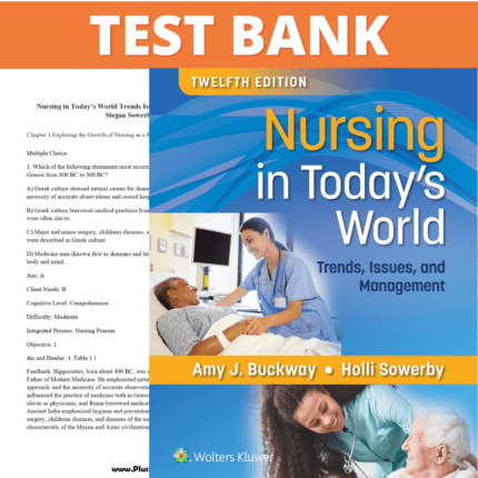 Test Bank for Nursing in Today's World Trends, Issues, and Management 12th Edition (Buckway, 2023)