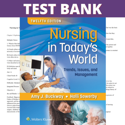 Test Bank for Nursing in Today's World Trends, Issues, and Management 12th Edition (Buckway, 2023)