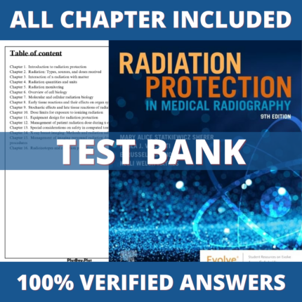 Test Bank for Radiation Protection in Medical Radiography 9th Edition (Statkiewicz Sherer, 2021)