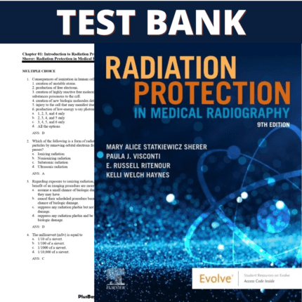 Test Bank for Radiation Protection in Medical Radiography 9th Edition (Statkiewicz Sherer, 2021)