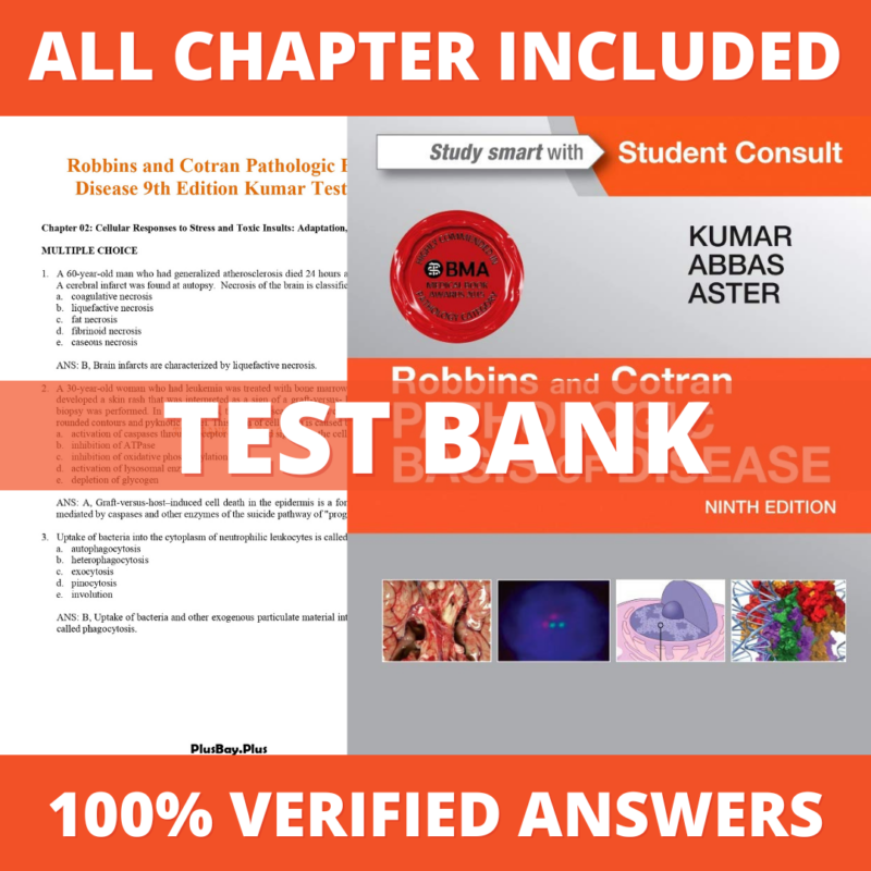 Test Bank for Robbins and Cotran Pathologic Basis of Disease 9th Edition (Kumar, 2014)