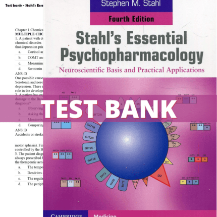 Test Bank for Stahl's Essential Psychopharmacology Neuroscientific Basis and Practical Applications 4th Edition (Stah, 2021)