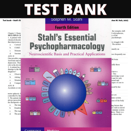 Test Bank for Stahl's Essential Psychopharmacology Neuroscientific Basis and Practical Applications 4th Edition (Stah, 2021)