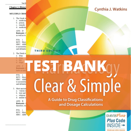 Test Bank Pharmacology Clear and Simple: A Guide to Drug Classifications and Dosage Calculations 3th Edition (Watkins, 2019)