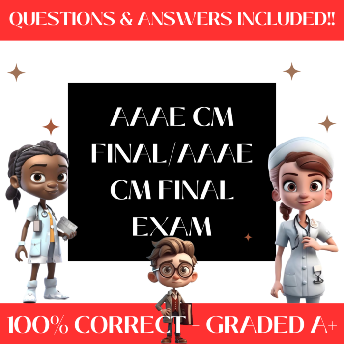 AAAE CM Final Exam Real Exam Questions & 100% Correct Answers (Verified) A+ Grade