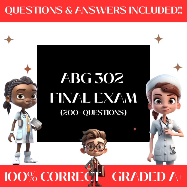 ABG 302 Final Exam | 200+ Questions | Certified Study Guide