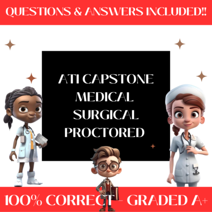 ATI Capstone Medical Surgical Proctored Exam Certified Study Guide