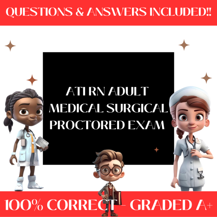 ATI RN Adult Medical Surgical Proctored Exam Certified Study Guide