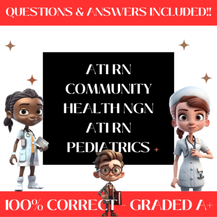 ATI RN Community Health NGN ATI RN Pediatrics Exam Certified Study Guide