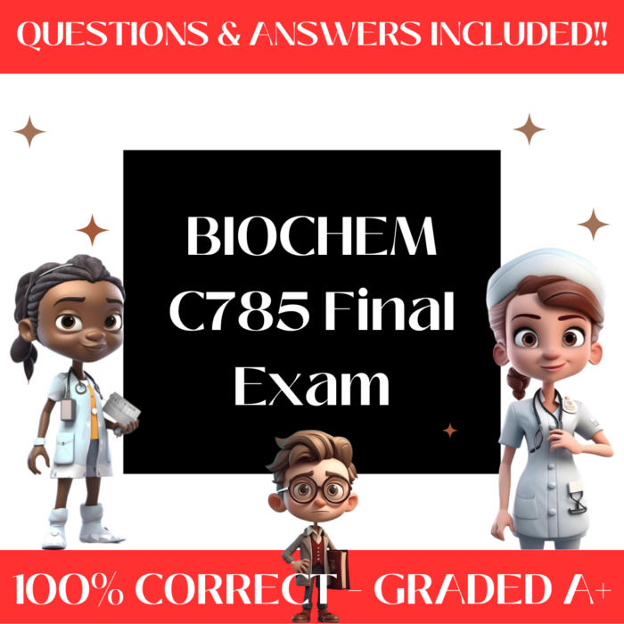 BIOCHEM C785 Final Exam | Certified Study Guide