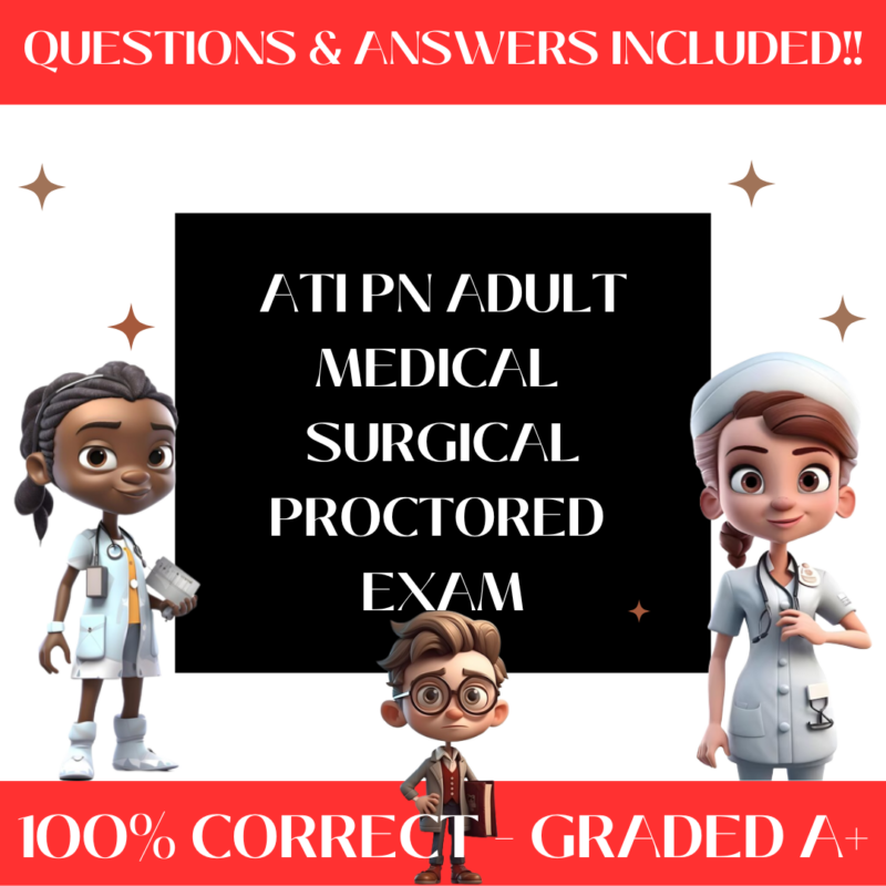 ATI PN Adult Medical Surgical Proctored Final Exam | Certified Study Guide