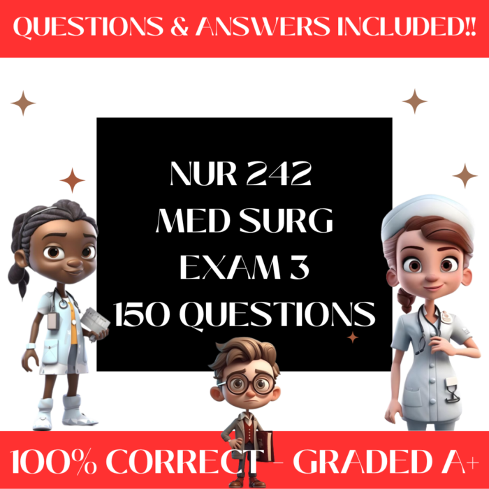 NUR 242 Med Surg Exam 3 – 200+ Questions Galen