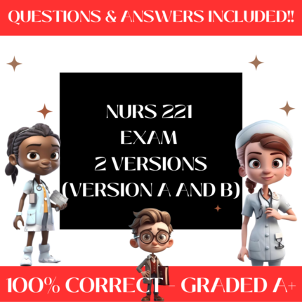 NURS 221 Exam 2 Versions (A, B)