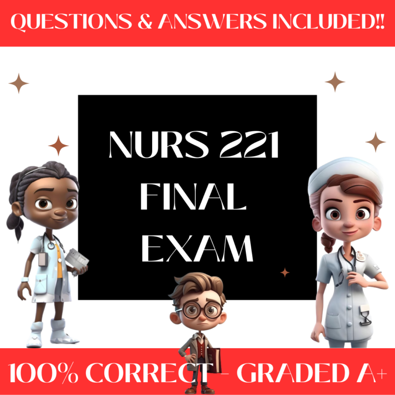 NURS 221 Final Exam