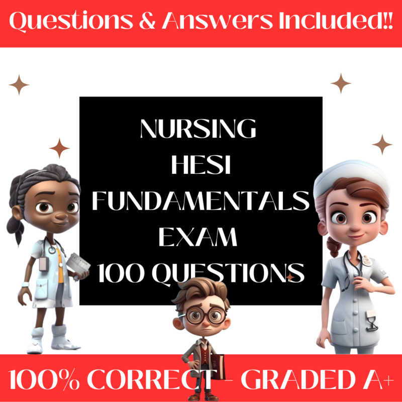 Nursing HESI Fundamentals Exam (100+ Questions)