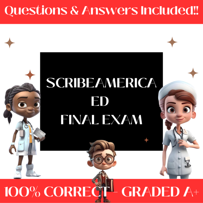 SCRIBEAMERICA ED Final Exam