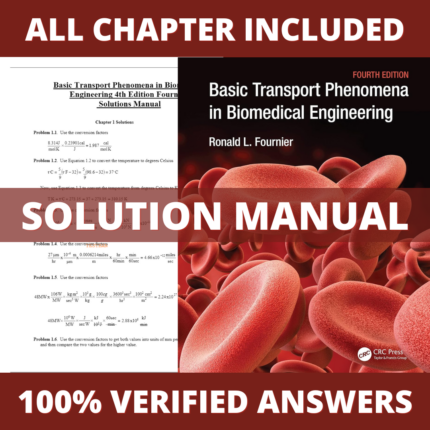 Solution Manual for Basic Transport Phenomena in Biomedical Engineering 4th Edition (Fournier, 2018)