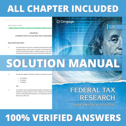 Solution Manual for Federal Tax Research 12th Edition (Sawyers, 2021)