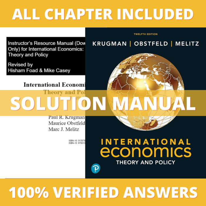 Solution Manual for International Economics Theory and Policy, 12th Edition (Krugman, 2021)