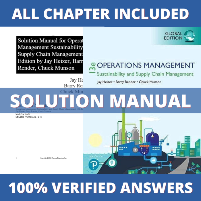 Solution Manual for Operations Management Sustainability and Supply Chain Management 13th Edition (Heizer, 2020)