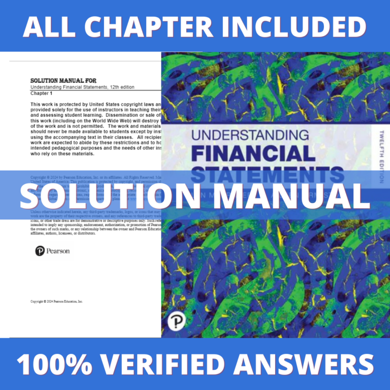 Solution Manual for Understanding Financial Statements 12th Edition (Fraser, 2024)