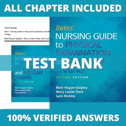 Test Bank for Bates Nursing Guide to Physical Examination and History Taking, 2nd Edition (Hogan-Quigley, 2017)