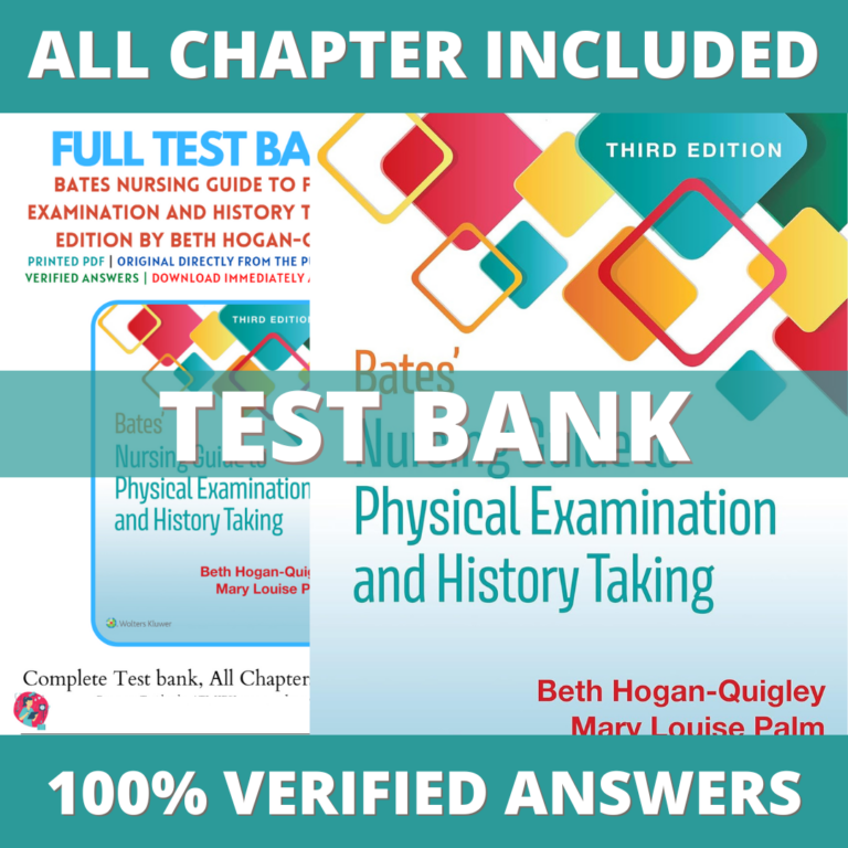 Test Bank for Bates' Nursing Guide to Physical Examination and History Taking 3rd Edition (Hogan-Quigley, 2022)