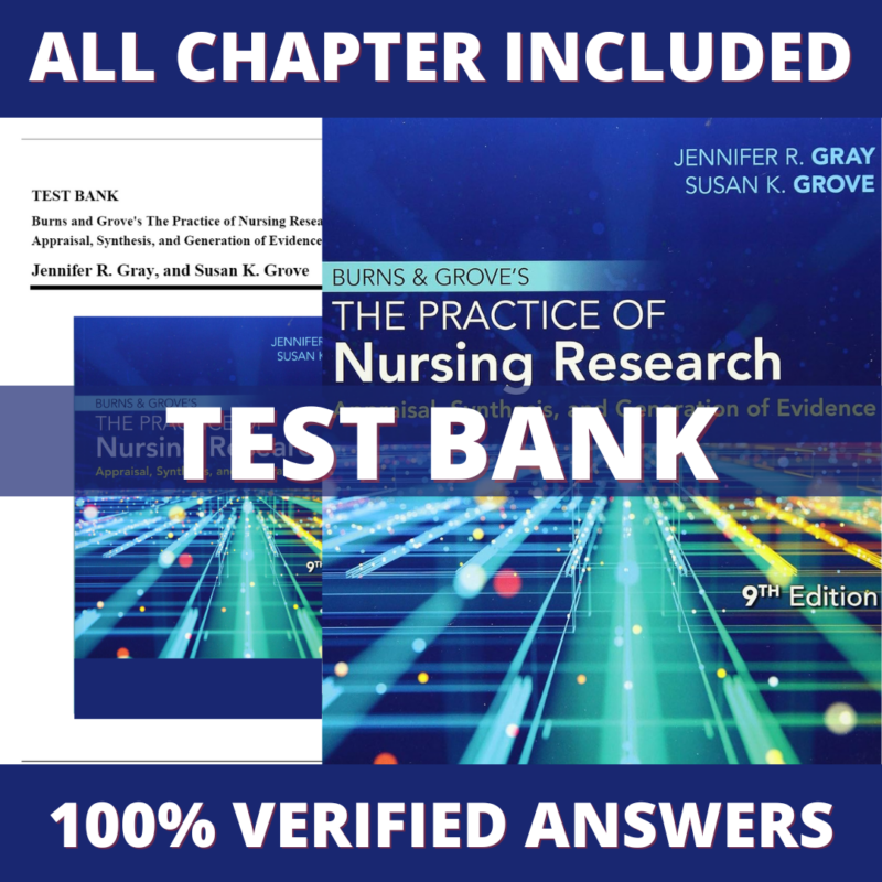 Test Bank for Burns and Grove's The Practice of Nursing Research, 9th Edition (Gray, 2021)