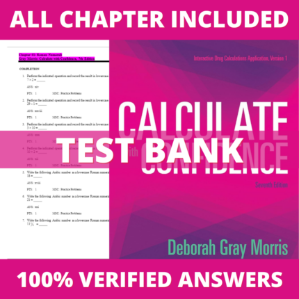 Test Bank for Calculate with Confidence 7th Edition (Morris, 2018)