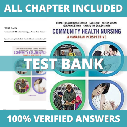 Test Bank for Community Health Nursing, A Canadian Perspective, 5th Edition (Stamler, 2020)