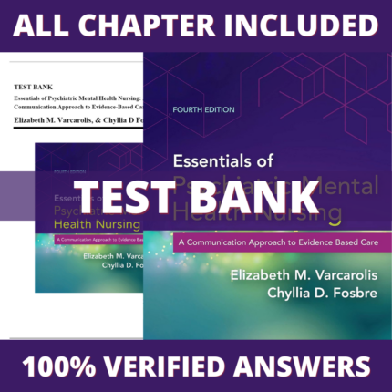 Test Bank for Essentials of Psychiatric Mental Health Nursing A Communication Approach to Evidence-Based Care, 4th Edition (Varcarolis, 2021)