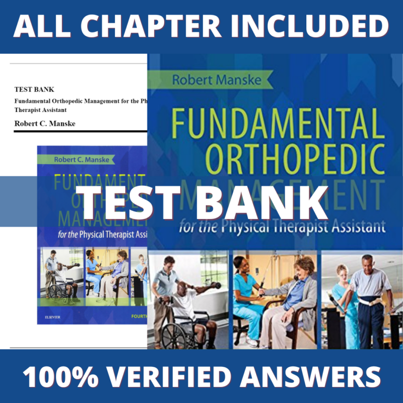 Test Bank for Fundamental Orthopedic Management for the Physical Therapist Assistant, 4th Edition (Manske, 2016)