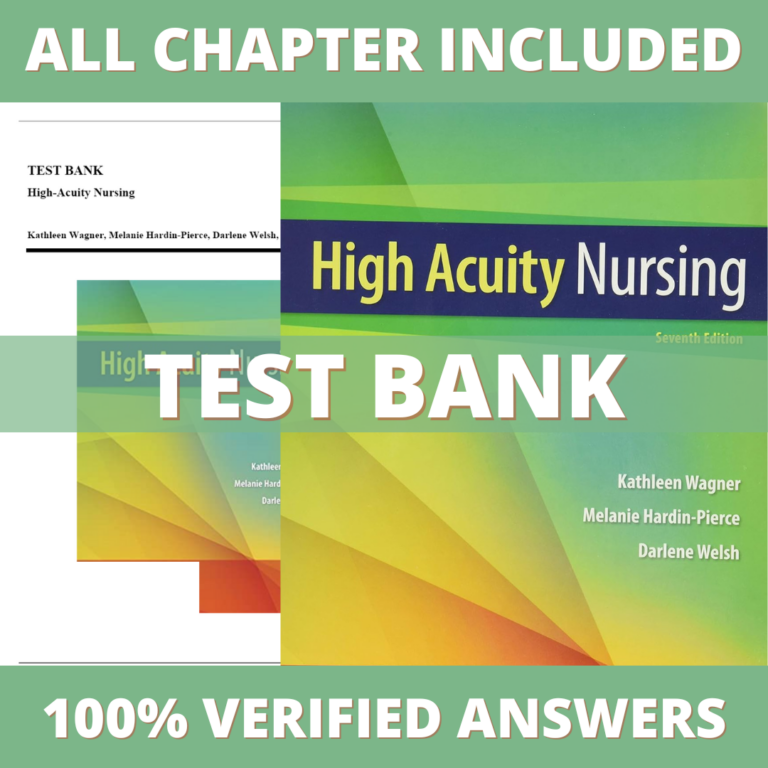 Test Bank for High Acuity Nursing, 4th Edition (Wagner, 2019)