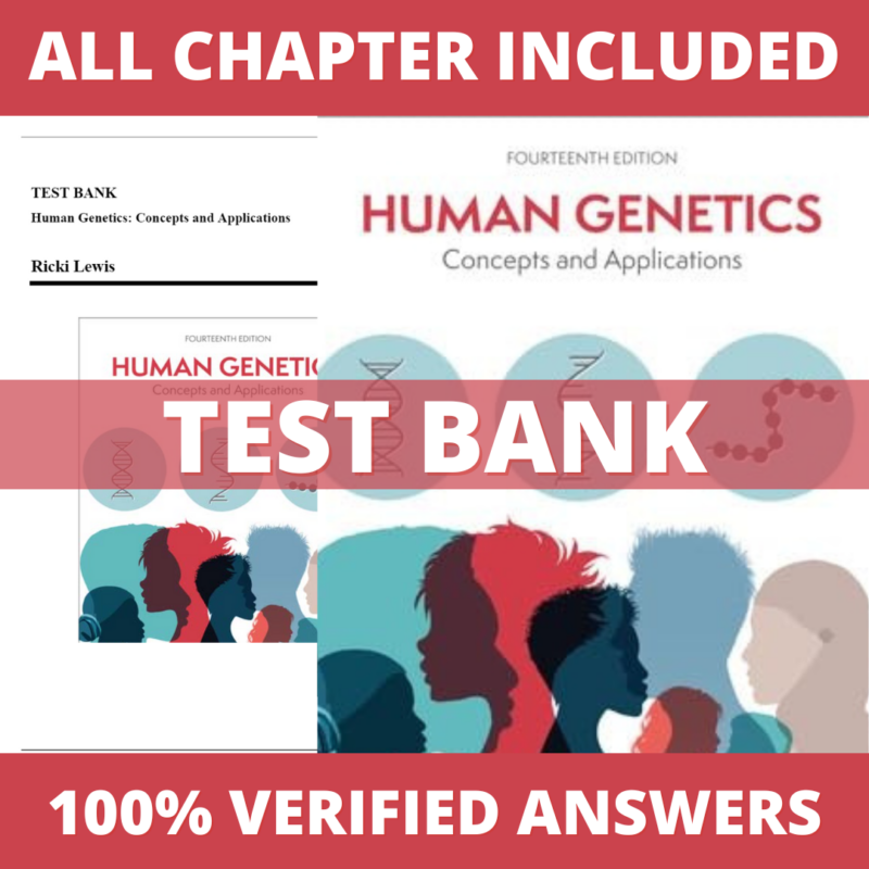 Test Bank for Human Genetics Concepts and Applications, 14th Edition (Lewis, 2024)