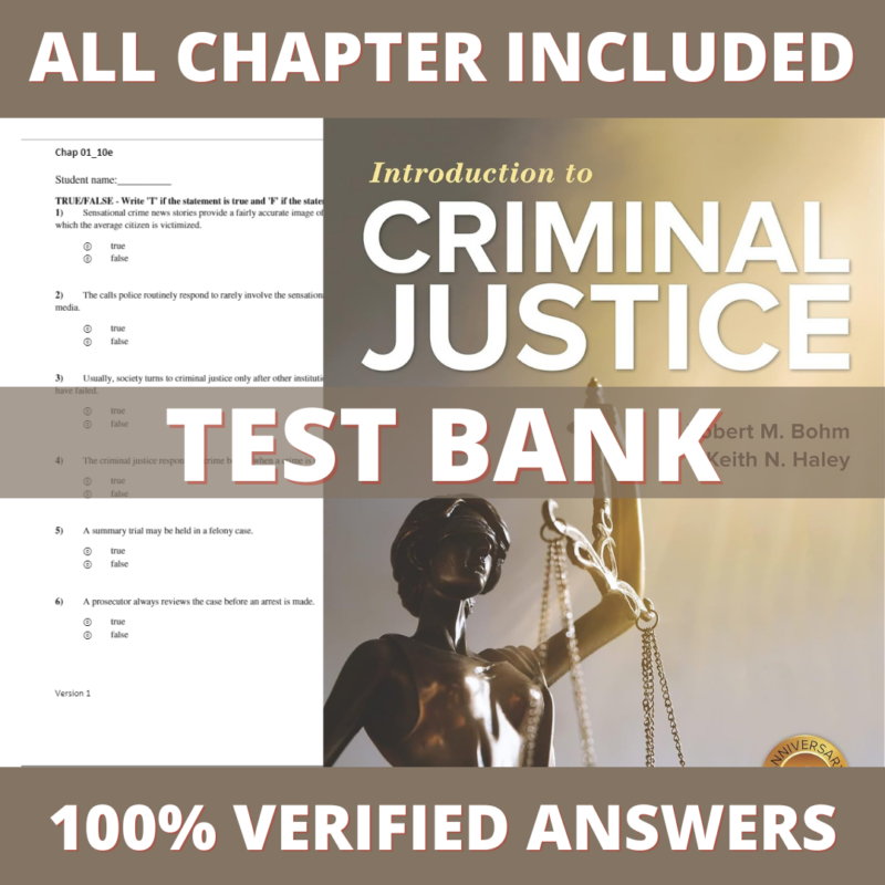 Test Bank for Introduction to Criminal Justice 10th Edition (Bohm, 2020)