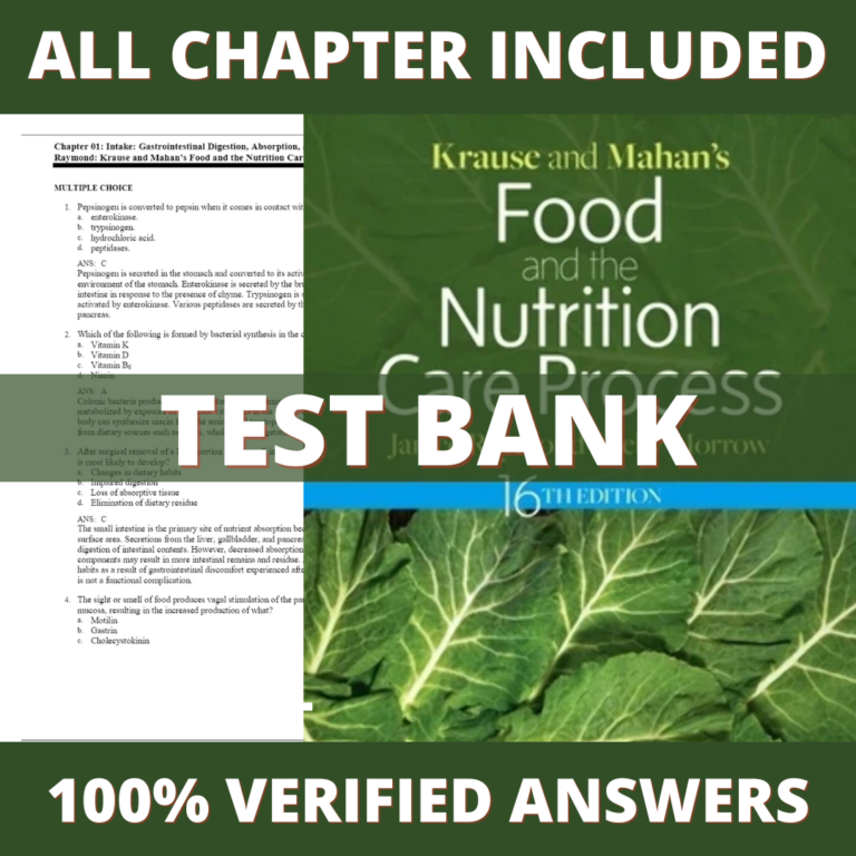 Test Bank for Krause and Mahan’s Food and the Nutrition Care Process, 16th Edition (Raymond, 2022)