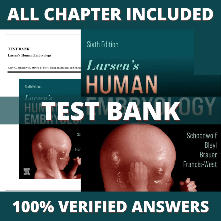 Test Bank for Larsen's Human Embryology, 6th Edition (Schoenwolf, 2022)