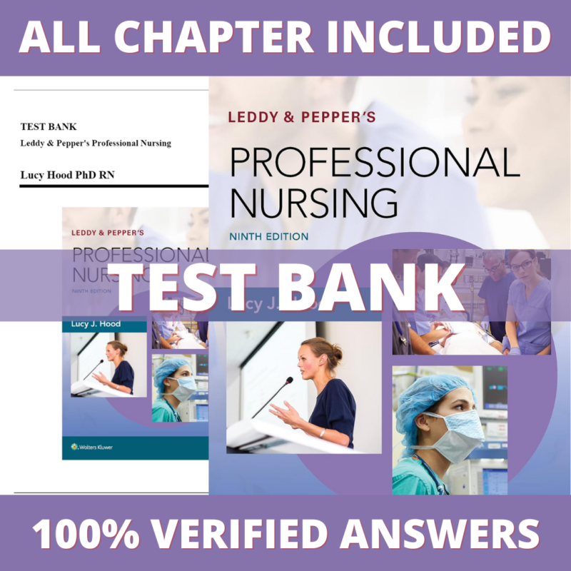 Test Bank for Leddy and Pepper's Professional Nursing, 9th Edition (Hood, 2018)