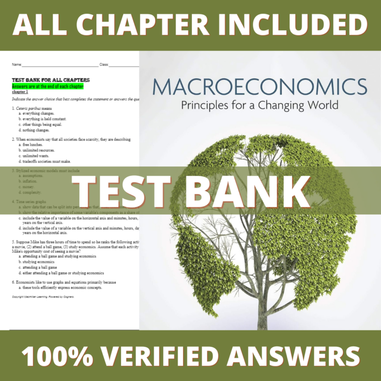 Test Bank for Macroeconomics 5th Edition Principles for a Changing World (Chiang, 2021)