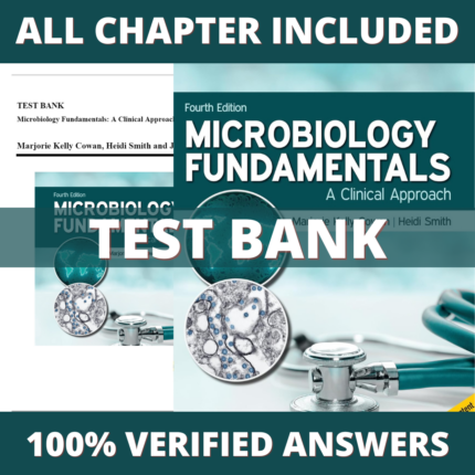 Test Bank for Microbiology Fundamentals-A Clinical Approach, 4th Edition (Cowan, 2022)