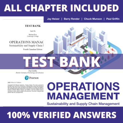 Test Bank for Operations Management Sustainability and Supply Chain Management, Canadian Edition, 4th Edition (Heizer,2019)