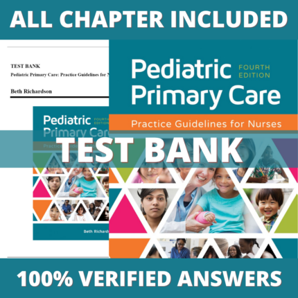 Test Bank for Pediatric Primary Care Practice Guidelines for Nurses, 7th Edition (Richardson, 2019)