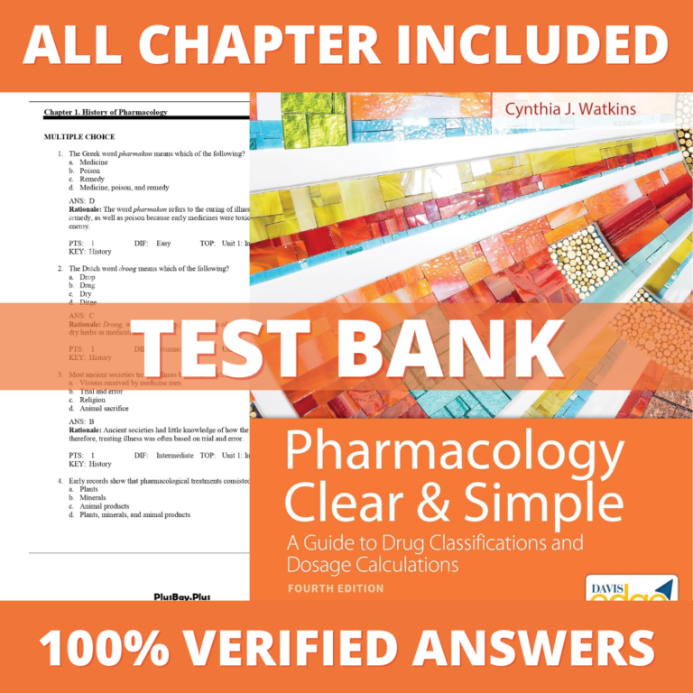 Test Bank for Pharmacology Clear and Simple A Guide to Drug Classifications and Dosage Calculations 4th Edition (Watkins, 2022)